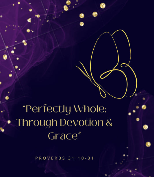 Perfectly Whole: Through Devotion and Grace